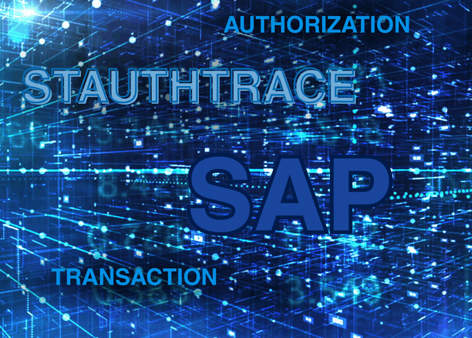 Unlocking STAUTHTRACE in SAP: A Step-By-Step Guide
